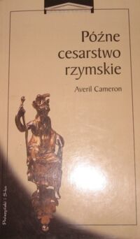 Miniatura okładki Cameron Averil Późne cesarstwo rzymskie.