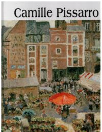 Miniatura okładki  Camille Pissarro 1830-1903. /Wielka Kolekcja Sławnych Malarzy 34/
