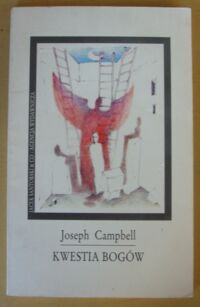 Miniatura okładki Campbell Joseph, Boa Fraser Kwestia bogów. Zapisy z rozmów.