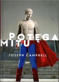 Miniatura okładki Campbell Joseph Potęga mitu.