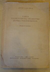 Zdjęcie nr 1 okładki Caplaros Istvan Zarys elementarnej gramatyki języka węgierskiego.