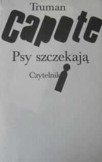 Miniatura okładki Capote Truman Psy szczekają. Opowiadania.