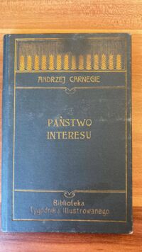 Miniatura okładki Carnegie Andrzej Państwo interesu. /Biblioteka Tygodnika Ilustrowanego Nr 5./