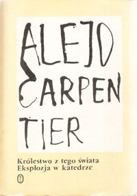 Miniatura okładki Carpentier Alejo Królestwo z tego świata. Eksplozja w katedrze. /Kolekcja literatury kubańskiej/