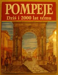 Zdjęcie nr 1 okładki Carpiceci Alberto C. Pompeje dziś i 2000 lat temu.