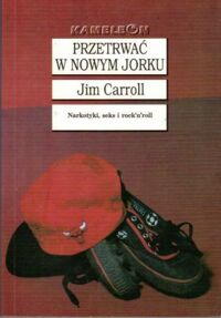 Zdjęcie nr 1 okładki Carroll Jim. Przetrwać w Nowym Jorku. /Kameleon/