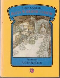Miniatura okładki Carroll Lewis /ilustr. A. Rickham/ Alicja w Krainie Czarów.