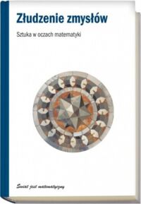 Miniatura okładki Casalderrey Martin Francisco Złudzenie zmysłów. Sztuka w oczach matematyki. 