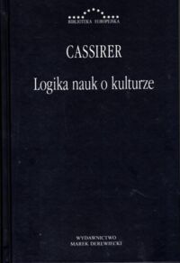 Miniatura okładki Cassirer Ernest Logika nauk o kulturze. Pięć studiów.
