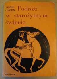 Miniatura okładki Casson Lionel Podróże w starożytnym świecie.