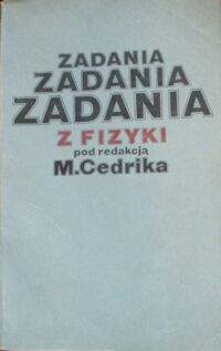 Zdjęcie nr 1 okładki Cedrik M. /red./ Zadania z fizyki.