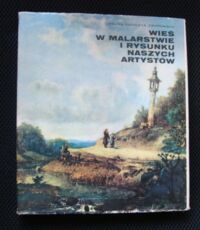 Miniatura okładki Cękalska-Zborowska Halina Wieś w malarstwie i rysunku naszych artystów.
