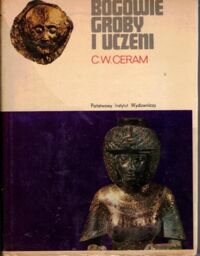 Miniatura okładki Ceram C.W. Bogowie, groby i uczeni. Powieść o archeologii. /Ceram/