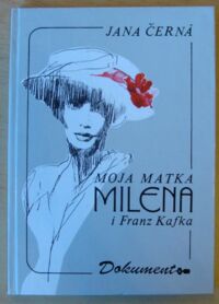 Miniatura okładki Cerna Jana Moja matka Milena i Franz Kafka.