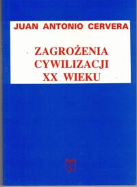 Miniatura okładki Cervera Juan Antonio Zagrożenia cywilizacyjne XX wieku.