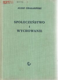 Miniatura okładki Chałasiński Józef Społeczeństwo i wychowanie.