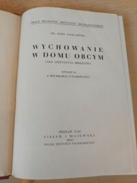 Miniatura okładki Chałasiński Józef  Wychowanie w domu obcym jako instytucja społeczna. Studjum z socjologi wychowania. /Prace Polskiego Instytutu Socjologicznego/