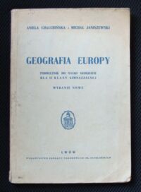 Zdjęcie nr 1 okładki Chałbińska Aniela i Janiszewski Michał Geografja Europy. Podręcznik do nauku geografji dla II klasy gimnazjalnej.