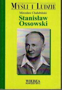Zdjęcie nr 1 okładki Chałubiński Mirosław Stanisław Ossowski. /Myśli i Ludzie/