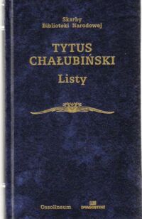 Miniatura okładki Chałubiński Tytus Listy (1840-1889). /Skarby Biblioteki Narodowej/