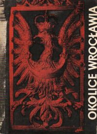 Zdjęcie nr 1 okładki Chanas Ryszard, Czerwiński Janusz Okolice Wrocławia. Przewodnik z mapą krajoznawczą.