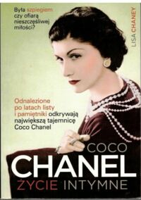 Zdjęcie nr 1 okładki Chaney Lisa Coco Chanel. Życie intymne.