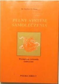 Zdjęcie nr 1 okładki Chang T. Stephen Pełny system samoleczenia. Wewnętrzne ćwiczenia taoistyczne. 