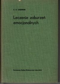 Miniatura okładki Chapman A.H. Leczenie zaburzeń emocjonalnych. Podręcznik dla lekarza praktyka.