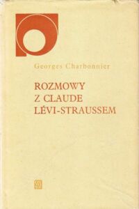 Zdjęcie nr 1 okładki Charbonnier Georges Rozmowy z Claude Levi-Straussem. /Nowy Sympozjon/