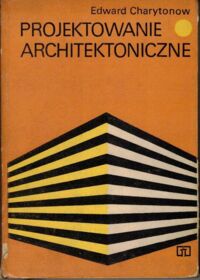 Zdjęcie nr 1 okładki Charytonow Edward Projektowanie architektoniczne.