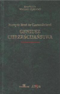 Miniatura okładki Chateaubriand F. R.  Geniusz chrześcijaństwa. /Arcydzieła Wielkich Myślicieli/