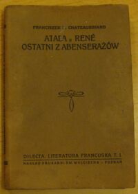 Miniatura okładki Chateaubriand /tłum. i wstępem opatrzył Boy/ Atala. Rene. Ostatni z Abenserażów. /DILECTA. Wybór najcelniejszych utworów literatury powszechnej/ 