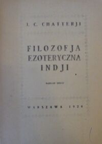 Miniatura okładki Chatterji I.C. Filozofja ezoteryczna Indji. Przekład z angielskiego B.C.