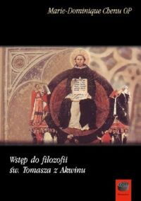 Miniatura okładki Chenu Dominiquw Marie Wstęp do filozofii św. Tomasza z Akwinu.