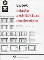 Zdjęcie nr 1 okładki Cherkes Bohdan Szczerski Andrzej /red./ Lwów: miast architektura modernizm.