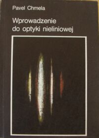 Miniatura okładki Chmela Pavel Wprowadzenie do optyki nieliniowej.