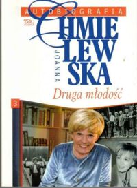 Miniatura okładki Chmielewska Joanna Autobiografia. Druga młodość. /tom 3/