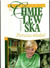 Miniatura okładki Chmielewska Joanna Autobiografia. Pierwsza miłość. /tom 2/
