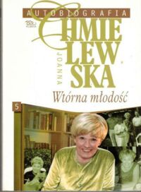 Miniatura okładki Chmielewska Joanna Autobiografia. Wtórna młodość. /tom 5/
