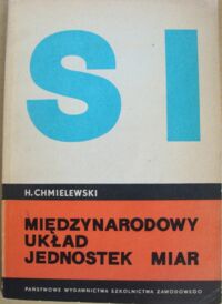 Miniatura okładki Chmielewski H. Międzynarodowy układ jednostek miar SI