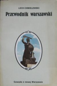 Zdjęcie nr 1 okładki Chmielewski Lech Przewodnik warszawski. Gawędy o nowej Warszawie.