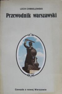 Miniatura okładki Chmielewski Lech Przewodnik warszawski. Gawędy o nowej Warszawie.