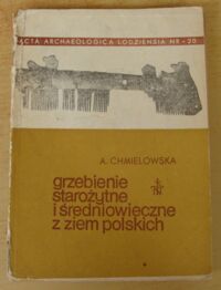 Miniatura okładki Chmielowska Aldona Grzebienie starożytne i średniowieczne z ziem polskich. /Acta Archaelogica Lodziensia Nr 20/