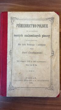 Zdjęcie nr 1 okładki Chociszewski Józef Piśmiennictwo polskie w życiorysach naszych znakomitszych pisarzy przedstawione. Dla Ludu Polskiego i Młodzieży.