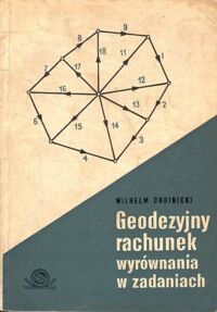 Miniatura okładki Chojnicki Wilhelm Geodezyjny rachunek wyrównania w zadaniach.