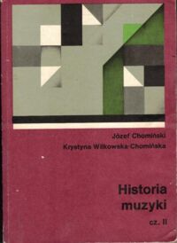 Miniatura okładki Chomiński Józef, Wilkowska - Chomińska Krystyna Historia muzyki. Cz.1-2.