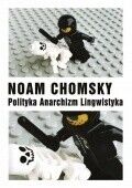 Miniatura okładki Chomsky Noam Polityka, anarchizm, lingwistyka. 