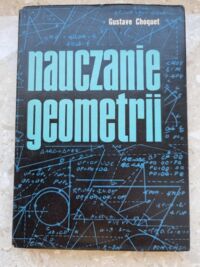 Zdjęcie nr 1 okładki Choquet Gustave Nauczanie geometrii. 