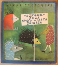 Miniatura okładki Chotomska Wanda /ilustr. K. Witkowska/ Przygody jeża spod miasta Zgierza.