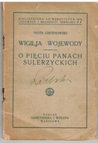 Miniatura okładki Choynowski Piotr Wigilja wojewody. O pięciu panach Sulerzyckich. /Bibljoteczka Uniwersytetów Ludowych i Młodzieży Szkolnej 77/